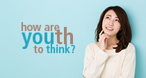 how are youth to think?
